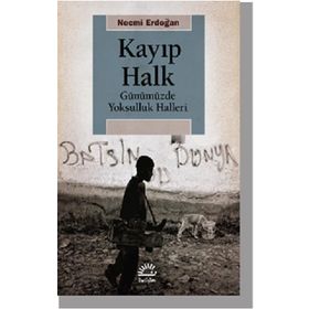 Kayıp Halk Günümüzde Yoksulluk Halleri - Necmi Erdoğan