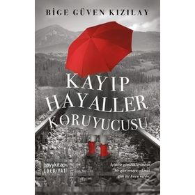 Kayıp Hayaller Koruyucusu - Bige Güven Kızılay