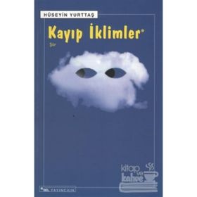 KAYIP İKLIMLER - HÜSEYIN YURTTAŞ