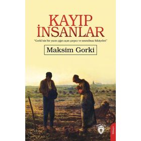 Kayıp İnsanlar - Maksim Gorki