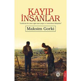Kayıp İnsanlar - Maksim Gorki
