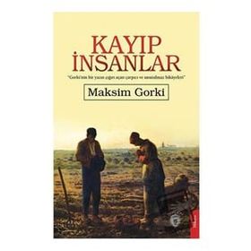 Kayıp İnsanlar - Maksim Gorki