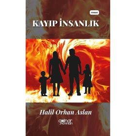 Kayıp İnsanlık Halil Orhan Aslan