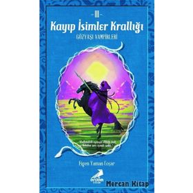 Kayıp İsimler Krallığı 3 - Figen Yaman Çoşar