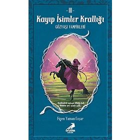 Kayıp İsimler Krallığı 3 - Figen Yaman Çoşar