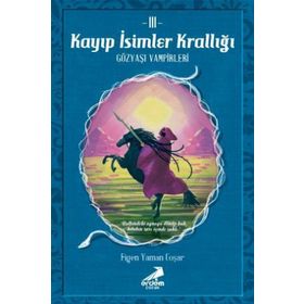 Kayıp İsimler Krallığı 3 - Gözyaşı Vampirleri - Kolektif