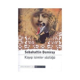 Kayıp İsimler Sözlüğü - Sebahattin Demiray