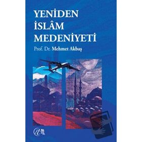 Kayıp İslam Tarihi: Müslüman Medeniyetini Yeniden Keşfetmek - Fıras Alkhateeb