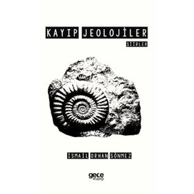 Kayıp Jeolojiler - İsmail Orhan Sönmez