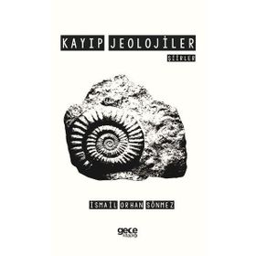 Kayıp Jeolojiler - İsmail Orhan Sönmez