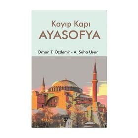 Kayıp Kapı Ayasofya - Orhan T. Özdemir