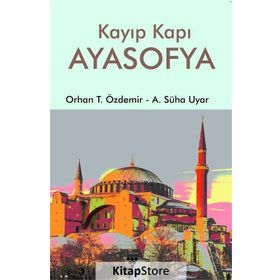 Kayıp Kapı Ayasofya - Orhan T. Özdemir