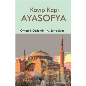 Kayıp Kapı Ayasofya - Orhan T. Özdemir