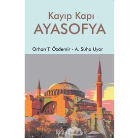 Kayıp Kapı Ayasofya - Orhan T. Özdemir