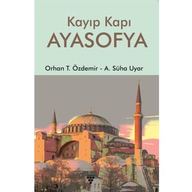 Kayıp Kapı Ayasofya - Orhan T. Özdemir