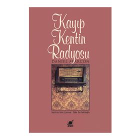KAYIP KENTIN RADYOSU - DANIEL ALARCON