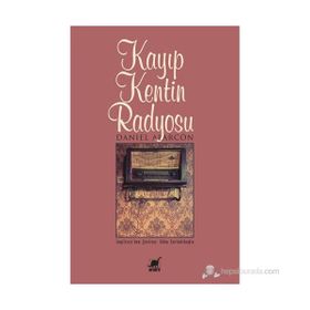 KAYIP KENTIN RADYOSU - DANIEL ALARCON