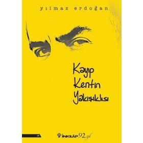 KAYIP KENTIN YAKIŞIKLISI - YILMAZ ERDOĞAN