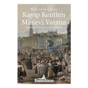 Kayıp Kentten Manevi Vatana - Boğos Levon Zekiyan