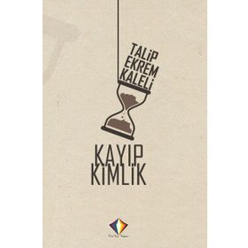 Kayıp Kimlik - Talip Ekrem Kaleli
