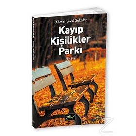 Kayıp Kişilikler Parkı - Ahmet Şevki Şakalar