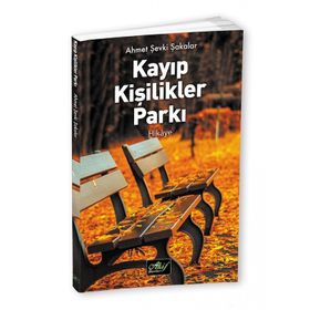 Kayıp Kişilikler Parkı - Ahmet Şevki Şakalar