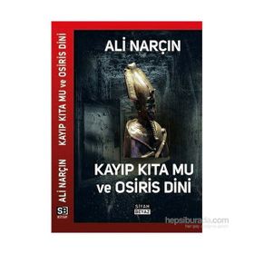 Kayıp Kıta Mu ve Osiris Dini - Ali Narçın