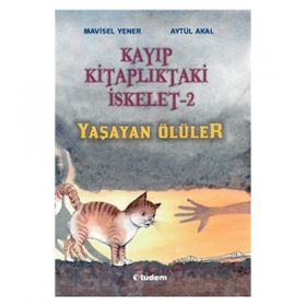 Kayıp Kitaplıktaki İskelet 2 Yaşayan Ölüler - Aytül Akal Mavisel Yener