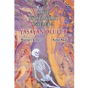 Kayıp Kitaplıktaki İskelet 2 Yaşayan Ölüler - Aytül Akal Mavisel Yener
