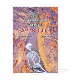 Kayıp Kitaplıktaki İskelet 2 Yaşayan Ölüler - Aytül Akal Mavisel Yener