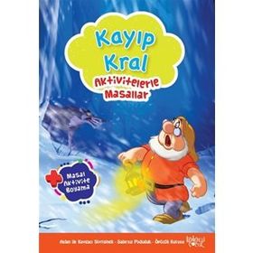 Kayıp Kral - Aktivitelerle Masallar - Hatice Nurbanu Karaca