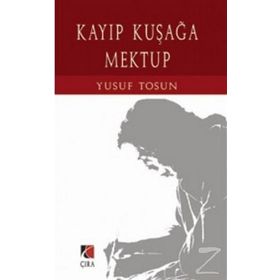 KAYIP KUŞAĞA MEKTUP - YUSUF TOSUN