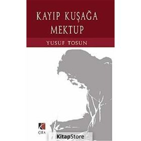 KAYIP KUŞAĞA MEKTUP - YUSUF TOSUN