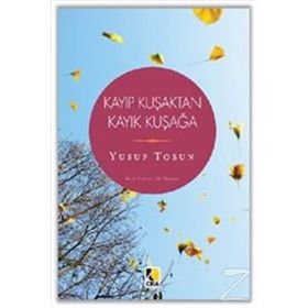 Kayıp Kuşaktan Kayık Kuşağa - Yusuf Tosun