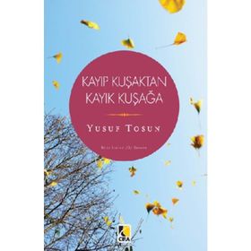 Kayıp Kuşaktan Kayık Kuşağa - Yusuf Tosun