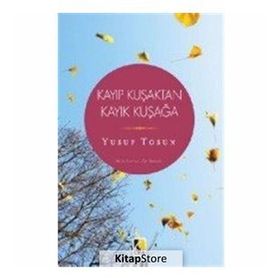 Kayıp Kuşaktan Kayık Kuşağa - Yusuf Tosun