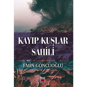 Kayıp Kuşlar Sahili - Emin Göncüoğlu