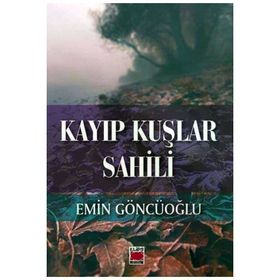 Kayıp Kuşlar Sahili - Emin Göncüoğlu