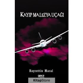 Kayıp Malezya Uçağı - Hayrettin Maral