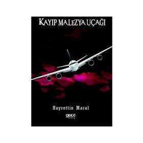 Kayıp Malezya Uçağı - Hayrettin Maral