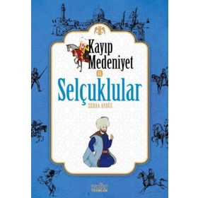 Kayıp Medeniyet 2 Selçuklular - Zehra Aydüz