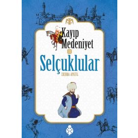 Kayıp Medeniyet 2: Selçuklular - Zehra Aygül