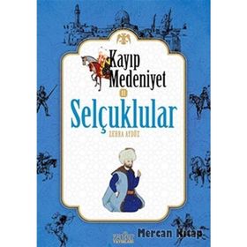 Kayıp Medeniyet 2: Selçuklular - Zehra Aygül