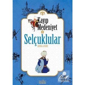 Kayıp Medeniyet 2: Selçuklular - Zehra Aygül