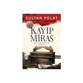 Kayıp Miras - Ahit Sandığı’nın Romanı Sultan Polat