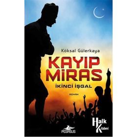 Kayıp Miras İkinci İşgal - Köksal Gülerkaya