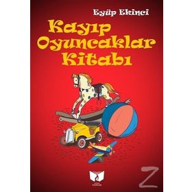 Kayıp Oyuncaklar Kitabı - Eyüp Ekinci