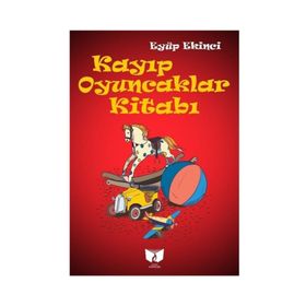 Kayıp Oyuncaklar Kitabı - Eyüp Ekinci