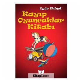 Kayıp Oyuncaklar Kitabı - Eyüp Ekinci