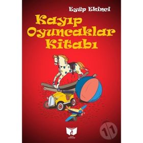 Kayıp Oyuncaklar Kitabı - Eyüp Ekinci